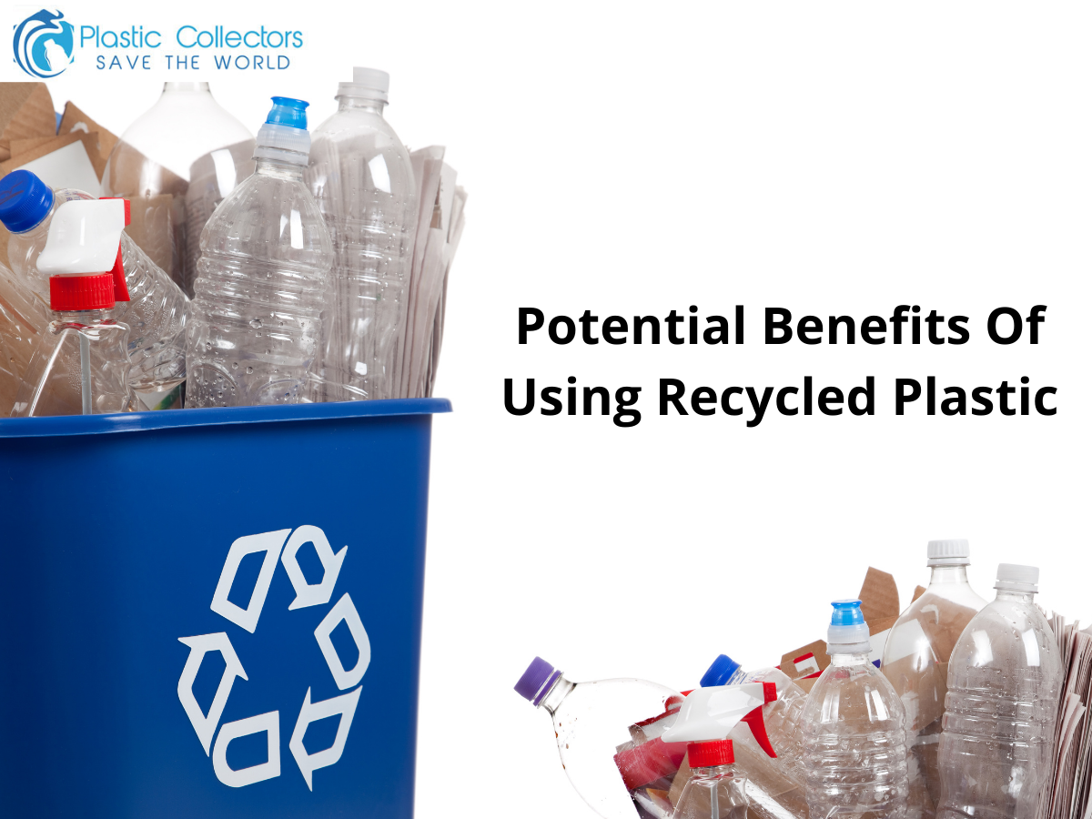 blozen Verlenen Korting Potentiële voordelen van het gebruik van gerecycled plastic - Plastic  verzamelaars